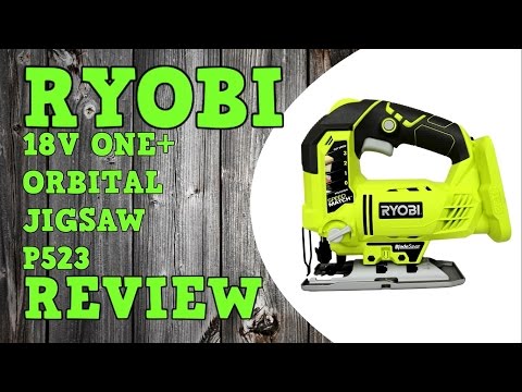 Ryobi 18V One + Orbital Jigsaw P523 R18JS-0 Review