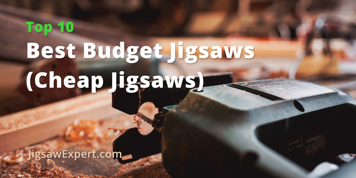 10 Best Budget Jigsaws Under 100 with a Buying Guide 2021