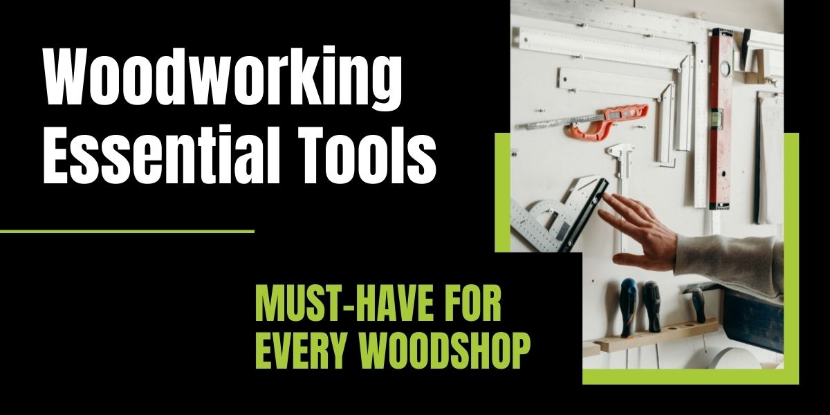Basic Tools For Woodworking Ultimate Beginners Guide