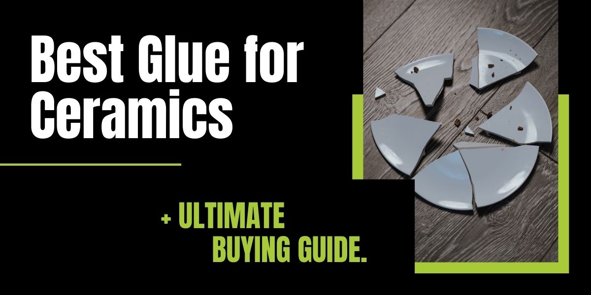 5 Best Glue for Ceramics + Ultimate Buying Guide Jigsaw Expert