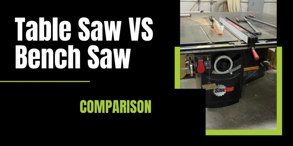 Bench saw vs Table saw