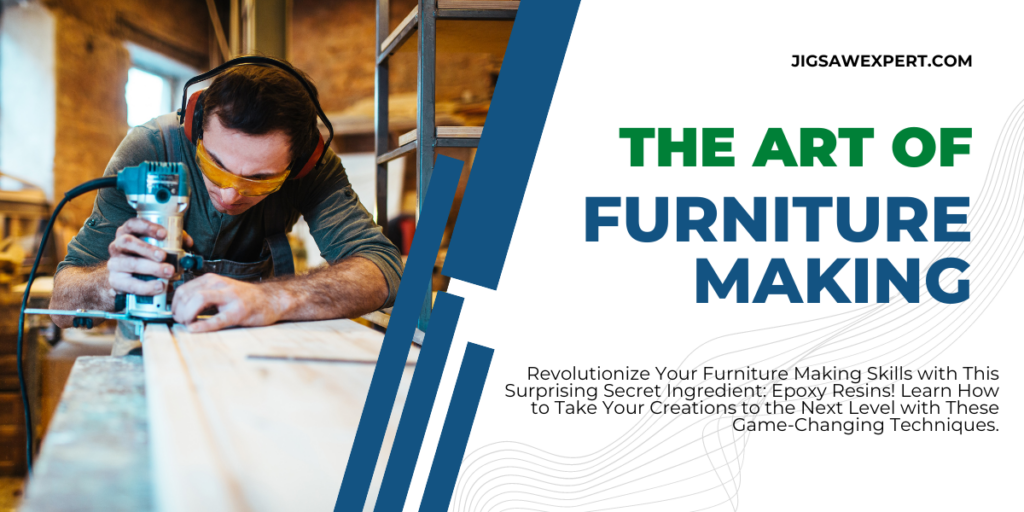 The art of furniture making.
