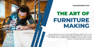 The art of furniture making.